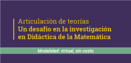 Articulación de teorías: Un desafío en la investigación en Didáctica de la Matemática