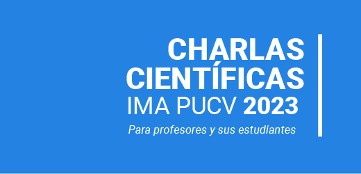 Charlas Científicas IMA PUCV