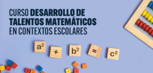 Curso Desarrollo de Talentos Matemáticos en Contextos Escolares
